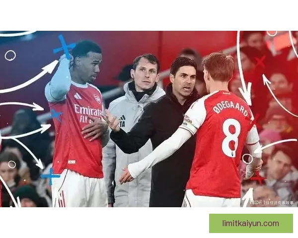 阿尔特塔战术核心持续提升，球队表现稳健，战术执行力显著增强